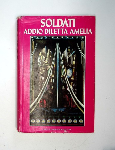 Soldati addio diletta amelia - soldati,